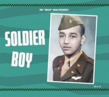 The 'Mojo' Man Presents: Soldier Boy