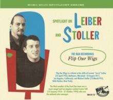 Spotlight On Leiber and Stoller: The R&B Recordings: Flip Our Wigs