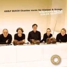 Adolf Busch: Chamber Music For Clarinet & Strings