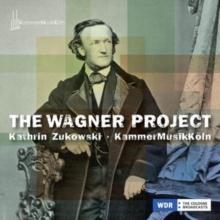 Kathrin Zukowski/KammerMusikKln: The Wagner Project