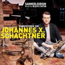 Johannes X. Schachtner: Sammelsurium: Musik Fr Blech & Tasten