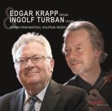 Edgar Krapp/Ingolf Turban: Works from Marteau/Wolfrum/Reger/...