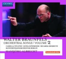 Walter Braunfels: Orchestral Songs