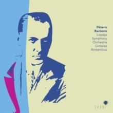 Peteris Barisons: Three Preludes/Symphony No. 2