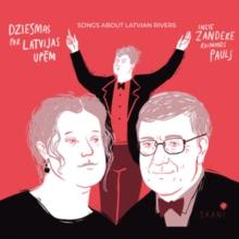 Songs About Latvian Rivers/Dziesmas Par Latvijas Upem