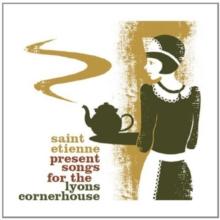 Saint Etienne Presents Songs For The Lyons Cornerhouse