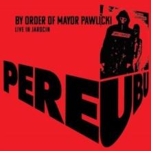 By Order Of Mayor Pawlicki: Live In Jarocin (Extra Tracks Edition)