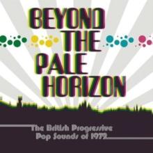 Beyond the Pale Horizon: The British Progressive Pop Sounds of 1972