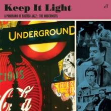 Keep It Light: A Panorama of British Jazz: The Modernists