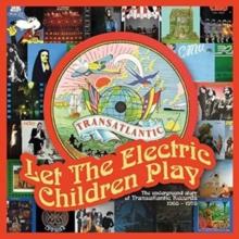 Let the Electric Children Play: The Underground Story of Transatlantic Records (Deluxe Edition)