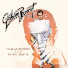 Graham Bonnet/No Bad Habits