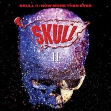 Skull II: Now More Than Ever (Expanded Edition)