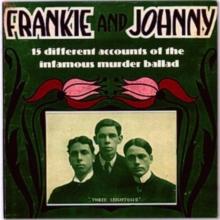 Frankie and Johnny: 15 Different Accounts of the Infamous Murder Ballad