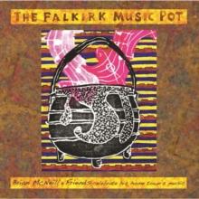 The Falkirk Music Pot: Brian McNeill & Friends Celebrate His Home Town's Music