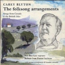 Carey Blyton - The Folksong Arrangements: Songs From Canada & The British Isles