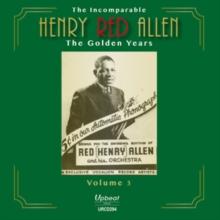 The Incomparable Henry Red Allen: The Golden Years