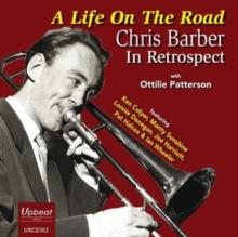 A Life On the Road: Chris Barber in Retrospect