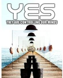 Yes, They Are Controlling Our Minds