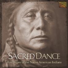 Sacred Dance: Pow Wows Of The Native American Indians