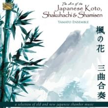 The Art of the Japanese Koto, Shakuhachi and Shamisen