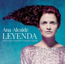 Leyenda: World Music Inspired By Feminine Legends