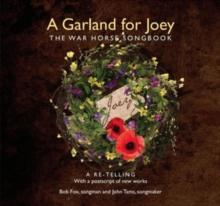 A Garland for Joey: The War Horse Songbook