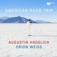 Augustin Hadelich/Orion Weiss: American Road Trip