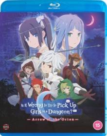 Is It Wrong To Try To Pick Up Girls In A Dungeon?: Arrow Of The.