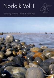 Norfolk: A Moving Postcard - Volume 1: North and North West