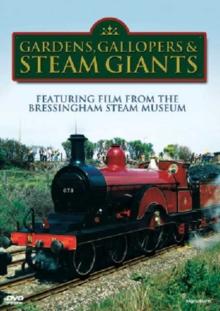 Gardens, Gallopers and Steam Giants