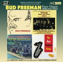 Four Classic Albums Plus: Bud Freeman/Chicago and All That Jazz!/Austin High School Jazz...