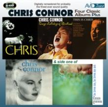 Four Classic Albums Plus: Chris/Sings Lullabys of Birdland/This Is Chris/Chris Connor/...