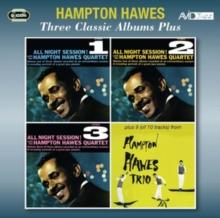 Three Classic Albums Plus: All Night Session! 1, 2 & 3/Hampton Hawes Trio (9 Tracks)