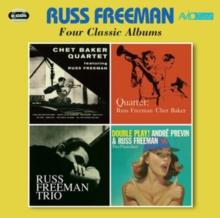 Four Classic Albums: Featuring Russ Freeman/Quartet/Trio/Double Play!