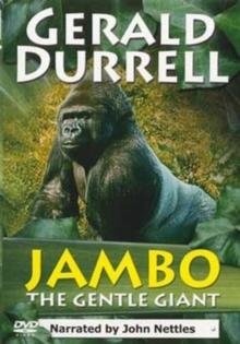 Gerald Durrell: Jambo the Gentle Giant