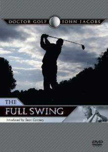 John Jacobs: Doctor Golf - The Full Swing