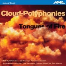 James Wood: Cloud-polyphonies/Tongues of Fire