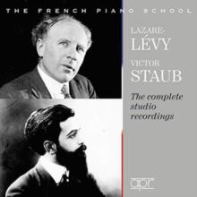 Lazare-Lvy/Victor Staub: The Complete Studio Recordings