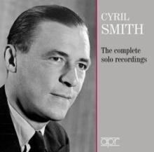 Cyril Smith: The Complete Solo Recordings