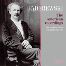 Paderewski: The American Recordings: The Complete Victor Recordings 1914-1931