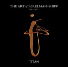 The Art of Perelman-Shipp: Titan