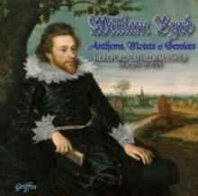 William Byrd: Anthems, Motets & Services