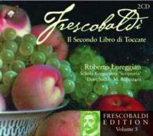 Il Secondo Libro Di Toccate: Frescobaldi Edition