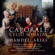 Caporale: Cello Sonatas/Handel: Arias