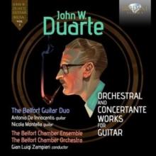 John W. Duarte: Orchestral And Concertante Works For Guitar