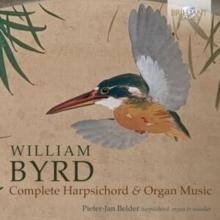 William Byrd: Complete Harpsichord & Organ Music