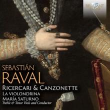 Sebastin Raval: Ricercari & Canzonette