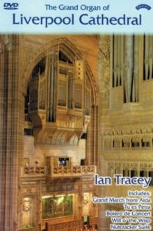 The Grand Organ of Liverpool Cathedral - Ian Tracey