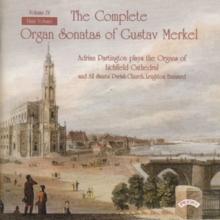 The Complete Organ Sonatas Of Gustav Merkel