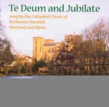 Te Deum And Jubilate (The Cathedral Choirs Of Rochester...)